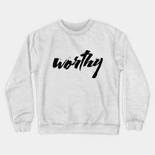 Worthy Crewneck Sweatshirt